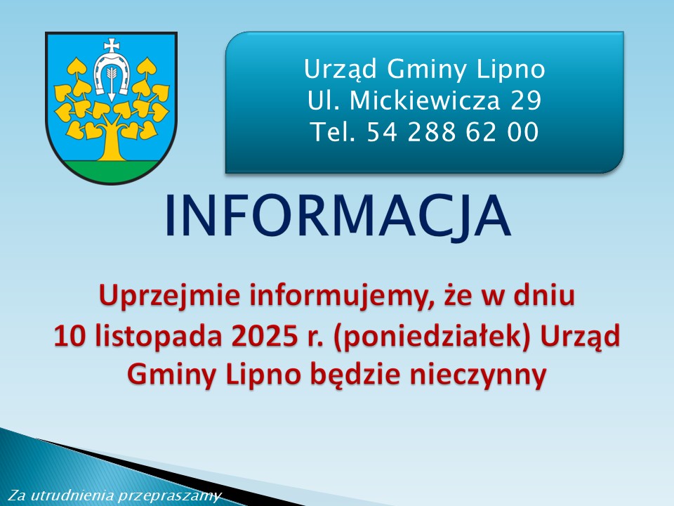 Informacja, że w dniu 10.11.2025 roku (poniedziałek) Urząd Gminy Lipno będzie nieczynny.