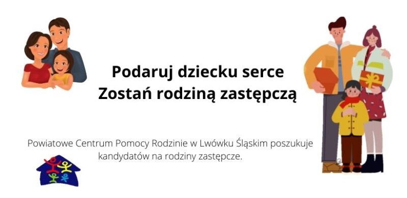 PCPR w Lwówku Śląskim poszukuje kandydatów na rodzinę zastępczą.