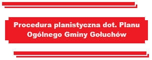 Procedura planistyczna dot. Planu Ogólnego Gminy Gołuchów