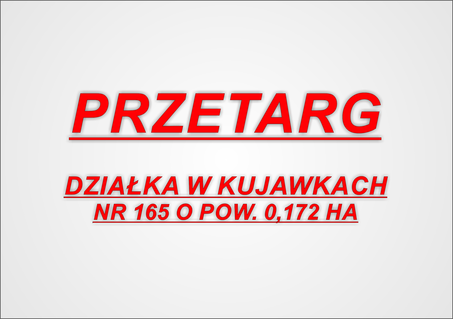 Czerwony napis z podkreśleniem "Przetarg" "Działka w Kujawkach nr 102/10 o pow. 0,172 ha"