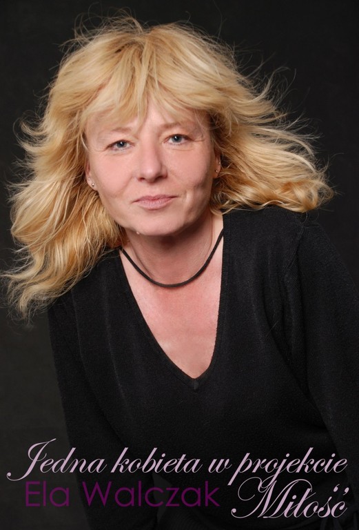 Plakat promujący wydarzenie pt. Jedna kobieta w projekcie Miłość przedstawiający panią Elę Walczak.