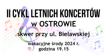II Cykl Letnich Koncertów w Ostrowie 2024