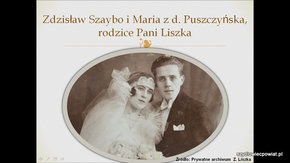 Zdzisław Szaybo i Maria z d. Puszczyńska, rodzice Pani Liszka.