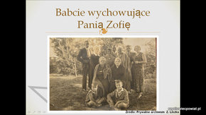 Babcie wychowujące Panią Zofię.