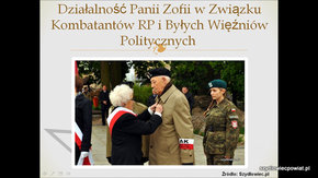 Działalność Pani Zofii w Związku kombatantów RP i Byłych Więźniów Politycznych.
