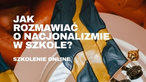 grafika - Jak rozmawiać o nacjonalizmie w szkole? - szkolenie online