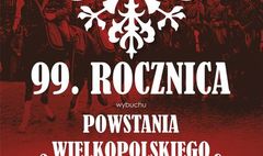 99. rocznica wybuchu Powstania Wielkopolskiego