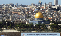 Co wiecie o Ziemi Świętej?